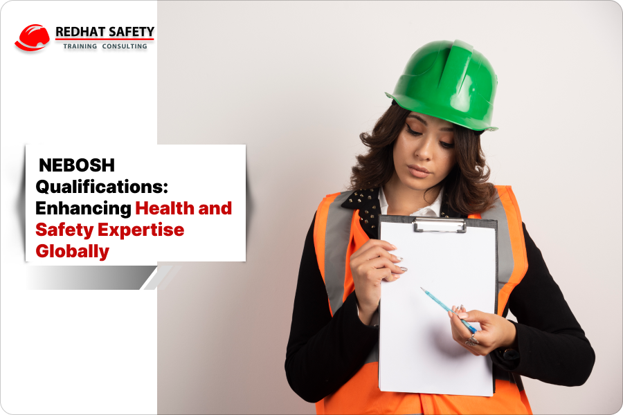 NEBOSH Qualifications: Enhancing Health and Safety Expertise Globally 