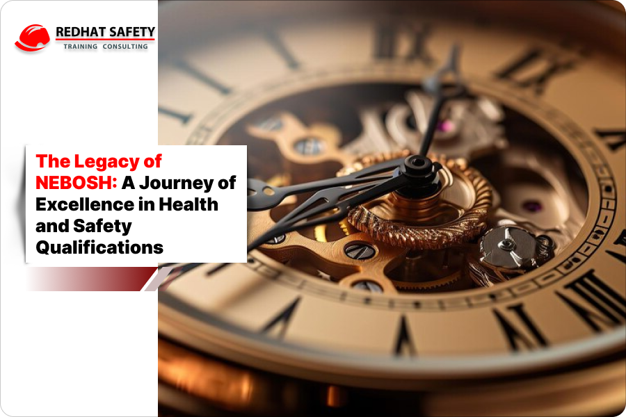 The Legacy of NEBOSH: A Journey of Excellence in Health and Safety Qualifications